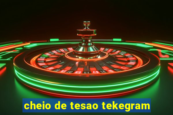 cheio de tesao tekegram